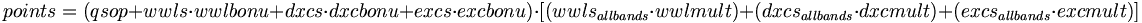 points = ( qsop + wwls \cdot wwlbonu + dxcs \cdot dxcbonu + excs \cdot excbonu ) \cdot [ ( wwls_{allbands} \cdot wwlmult ) + ( dxcs_{allbands} \cdot dxcmult ) + ( excs_{allbands} \cdot excmult )]